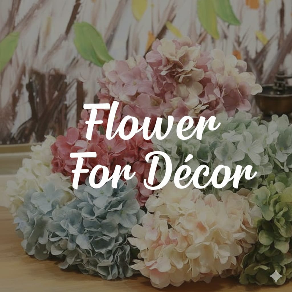 Flowers For Decor